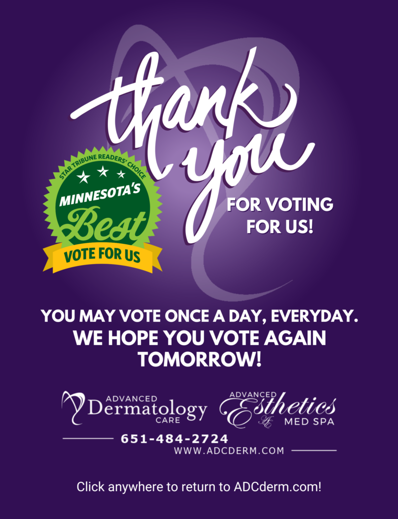 Thank you for voting for Advanced Dermatology Care for Minnesota's Best 2024