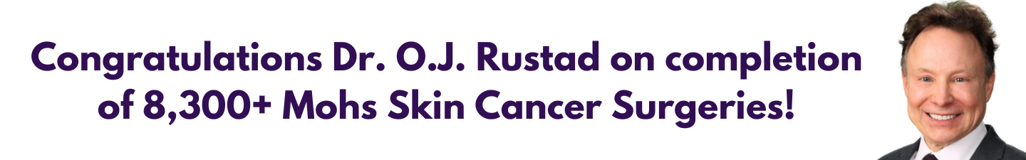DR OJ RUSTAD COMPLETES 8300 MOHS SKIN CANCER SURGERIES!