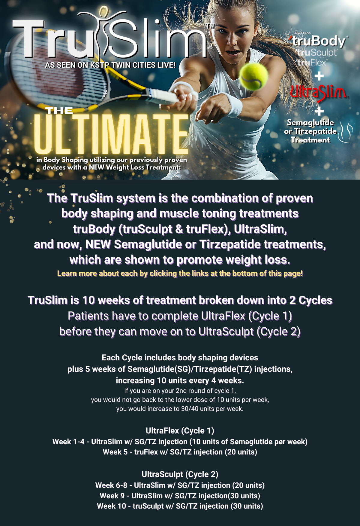 The TruSlim system is the combination of proven<br />
body shaping and muscle toning treatments<br />
truBody (truSculpt & truFlex), UltraSlim,<br />
and now, NEW Semaglutide or Tirzepatide treatments,<br />
which are shown to promote weight loss.